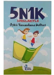 5N 1K ÖYKÜ TAMAMLAMA ORKA ÇOCUK