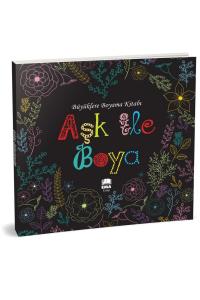 BÜYÜKLERE BOYAMA KİTABI - AŞK İLE BOYA