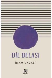 DİL BELASI ........İmam-ı GAZALİ