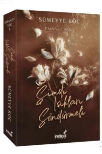 EMANET AŞK 1 - ŞİMDİ IŞIKLARI SÖNDÜRMELİ - Karton Kapak .. Sümeyye Koç