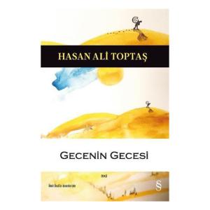 GECENİN GECESİ Hasan Ali Toptaş