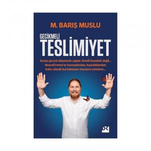 GECİKMELİ TESLİMİYET ........  M.Barış MUSLU