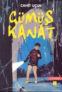 GÜMÜŞ KANAT  ...... CAHİT UÇUK