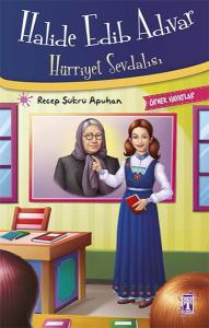 HALİDE EDİP ADIVAR-HÜRRİYET SEVDALISI