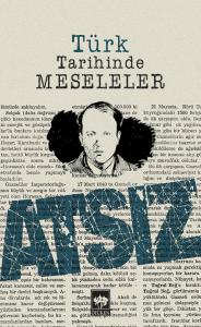 TÜRK TARİHİNDE MESELELER