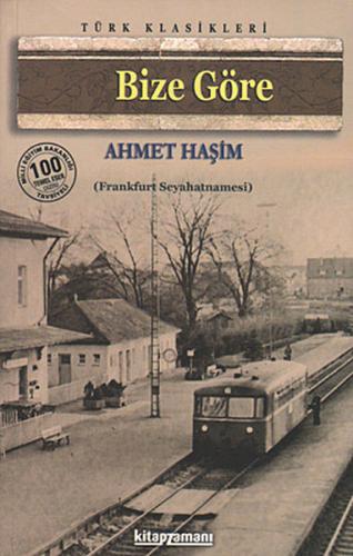 BİZE GÖRE ......... AHMET HAŞİM