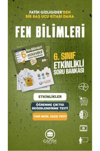 ÇANTA 6.Sınıf FEN BİLİMLERİ SORU BANKASI