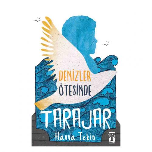 DENİZLER ÖTESİNDE TARAJAR  ….  Havva Tekin