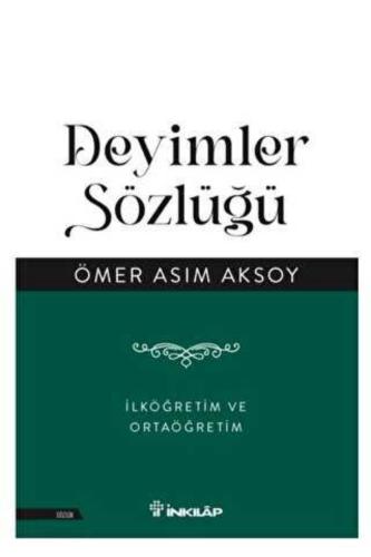 DEYİMLER SÖZLÜĞÜ - Ömer Asım AKSOY