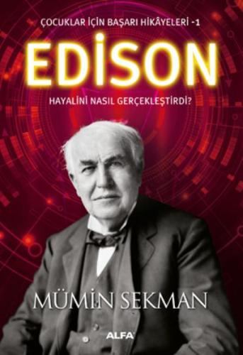 EDİSON HAYALİNİ NASIL GERÇEKLEŞTİRDİ ?