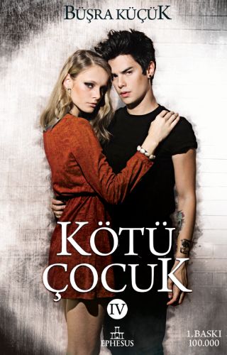 KÖTÜ ÇOCUK - 4  (Ciltli)....Büşra Küçük