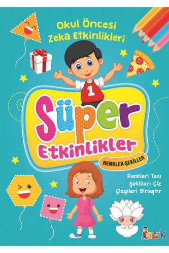 SÜPER ETKİNLİKLER - RENKLER - ŞEKİLLER