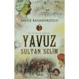 YAVUZ SULTAN SELİM ...... Y.BAHADIROĞLU
